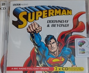 Superman Doomsday and Beyond written by Dirk Maggs performed by William Hootkins, Lorelei King, Vincent Marzello and Garrick Hagon on Audio CD (Abridged)